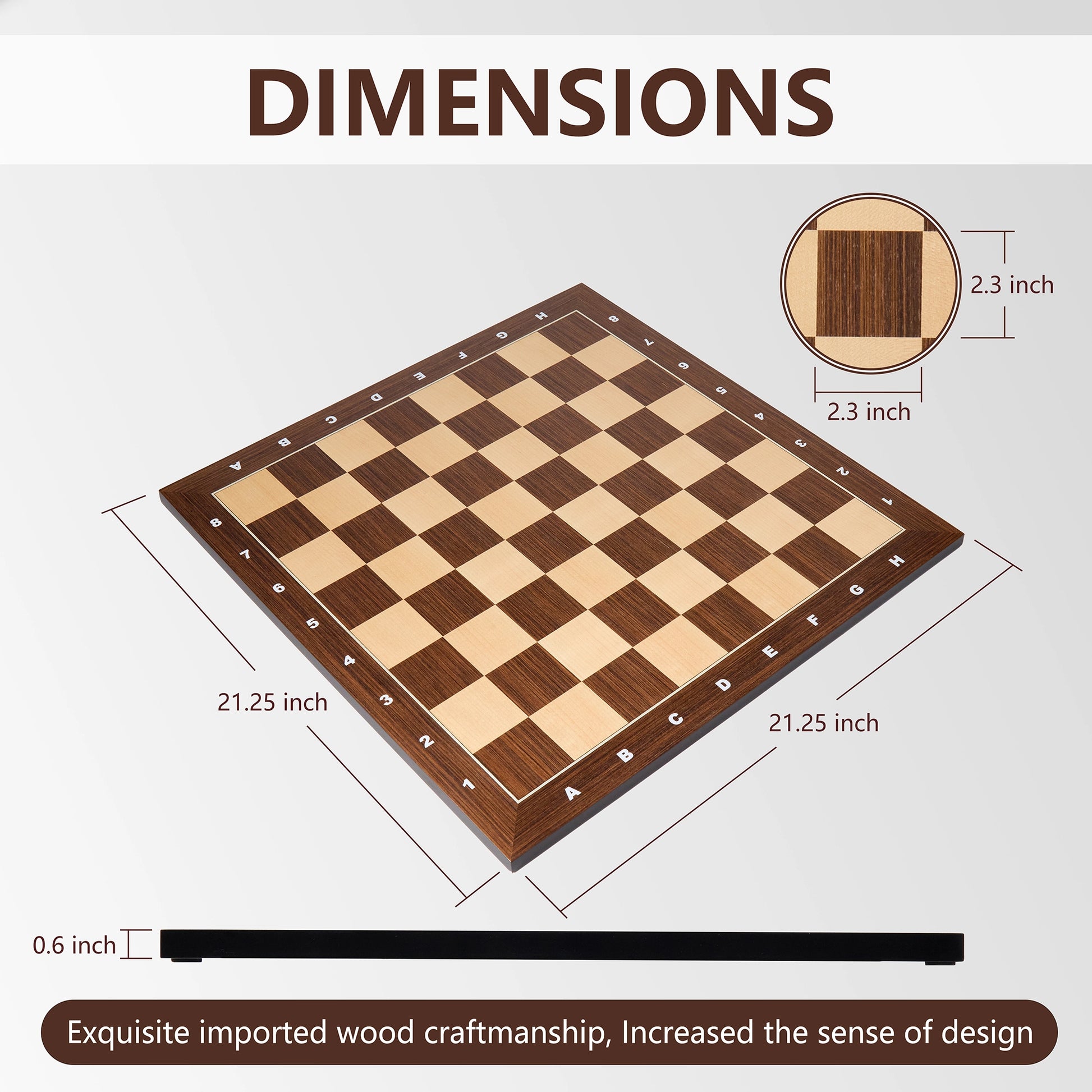 21.25" wooden chess board dimensions diagram: 2.3" squares, 0.6" thickness, premium wenge and maple wood.
